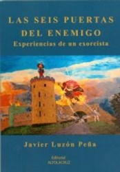 Las Seis Puertas del Enemigo. Experiencias de un Exorcista