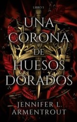 Corona de Huesos Dorados, Una. Libro 3