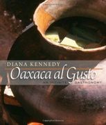 Oaxaca al Gusto: An Infinite Gastronomy (The William and Bettye Nowlin Series in Art, History, and Culture of the Western Hemis