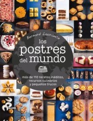 Los Postres del Mundo: Mas de 110 Recetas Ineditas, Recuerdos Culinarios y Pequeños Trucos