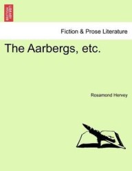 The Aarbergs, Etc. Vol. I.