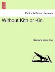 Without Kith or Kin. Vol. II.