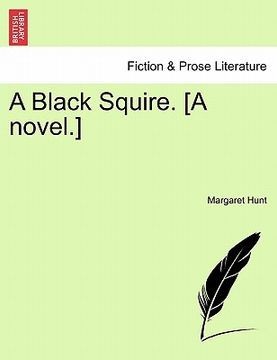 A Black Squire. [A Novel.]
