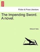 The Impending Sword. a Novel.