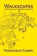 Walkscapes: Walking As An Aesthetic Practice