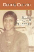 Betty Curvin's Daughter (The Legacy) (libro en Inglés)