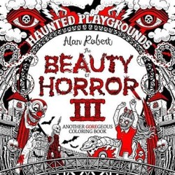 The Beauty of Horror 3: Haunted Playgrounds Coloring Book (libro en Inglés)