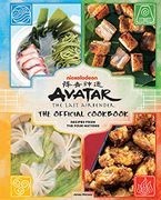 Avatar: The Last Airbender Cookbook: Official Recipes From the Four Nations: The Official Cookbook: Recipes From the Four Natio