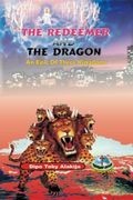 The Redeemer And The Dragon: The Epic Of Three Kingdoms