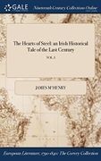 The Hearts of Steel: an Irish Historical Tale of the Last Century VOL. I