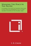 Winning the Peace in the Pacific: A Chinese View of the Eastern Postwar Plans and Requirements for a Stable Security System in 