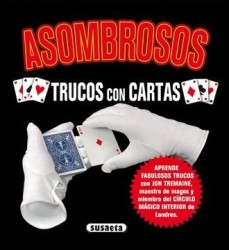 Asombrosos Trucos con Cartas (Magia Para Todos)