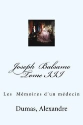 Joseph  Balsamo  Tome III: Les  Mémoires d'un médecin (French Edition)