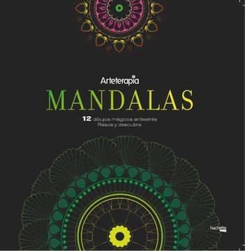 Arteterapia. Mandalas. 12 dibujos mágicos: rasca y descubre