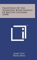 Traditions of the Thompson River Indians of British Columbia (1898)