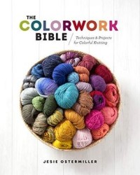The Colorwork Bible: Techniques and Projects for Colorful Knitting (libro en Inglés)