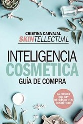 Skintellectual. Inteligencia Cosmética: La Ciencia que hay Detrás de los Cosméticos