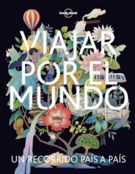 Viajar por el Mundo 4: Un Recoriido País a País (Viaje y Aventura)