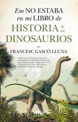 Eso no Estaba en mi Libro de Historia de los Dinosaurios
