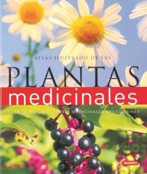 Atlas Ilustrado de las Plantas Medicinales Guia de las  200 Plantas Medicinales mas Comunes