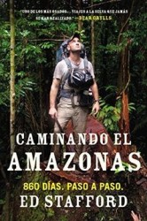 Caminando el Amazonas: 860 Días. Paso a Paso.