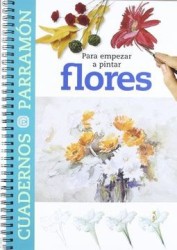 Para Empezar a Pintar Flores