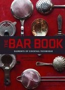 The bar Book: Elements of Cocktail Technique (Cocktail Book With Cocktail Recipes, Mixology Book for Bartending) (libro en Ingl