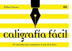 Caligrafia Facil. 45 Tutoriales Para Conquistar el Arte de la Letra
