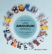 Mini Amigurumi Animals: 26 Tiny Creatures to Crochet (libro en Inglés)