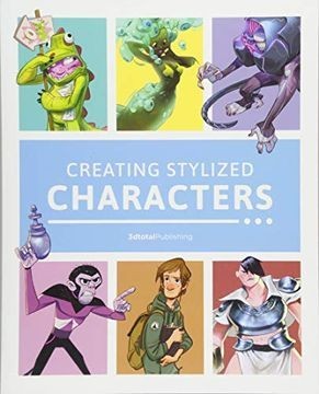 Creating Stylized Characters (libro en Inglés)