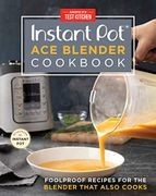 Instant pot ace Blender Cookbook: Foolproof Recipes for the Blender That Also Cooks (libro en Inglés)