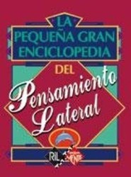 La Pequena Gran Enciclopedia del Pensamiento Lateral