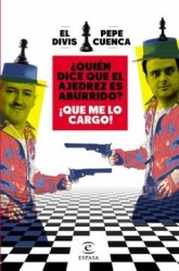 Quién Dice que el Ajedrez es Aburrido?  Que me lo Cargo! (no Ficción)