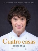 Cuatro casas. La cocina de Jordi en ABaC, Atempo, Angle y Ten's