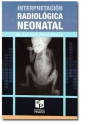 Interpretación radiológica neonatal. (Prado)